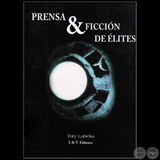 PRENSA & FICCIÓN DE ÉLITES - Autor: TORY LUBEKA - Año 2014